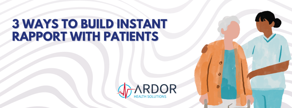 3 ways to build instant rapport with patients